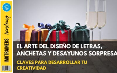 El Arte del Diseño de Letras, Anchetas y Desayunos Sorpresas, Claves para Desarrollar tu Creatividad